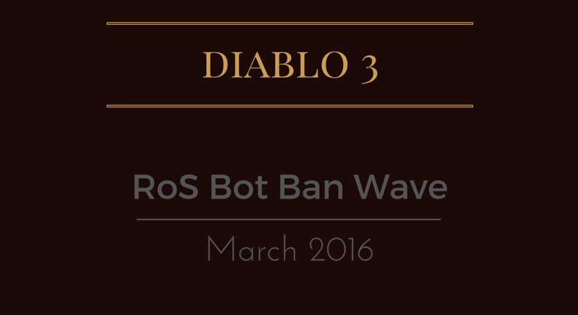 Diablo 3 RoS Bot Ban Wave