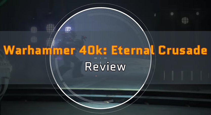Warhammer 40,000: Eternal Crusade Review