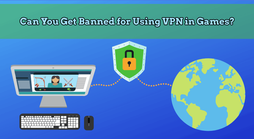 Can you get banned for using VPN in games?